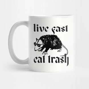 Live Fast, Eat Trash Mug